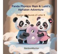 Panda Phonics: Bam & Lumi's Alphabet Adventure: Explore the Sounds of letter B