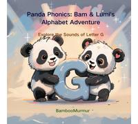 Panda Phonics: Bam & Lumi's Alphabet Adventure: Explore the Sounds of letter G