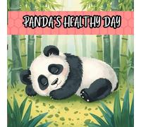 Panda’s Healthy Day: A Fun Story About Eating Well, Exercising, and Feeling Great