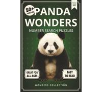 Panda Wonders Number Search: Fun & Relaxing Large-Print Puzzle Book for All Ages: 50+ Easy-to-Read Number Search Puzzles Featuring Playful Pandas - ... (Animal Wonders Number Search Puzzle Series)