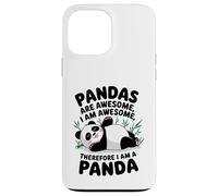 Pandas Are Awesome I Am Awesome Funny Panda Quote Carcasa para iPhone 13 Pro MAX