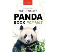 Pandas: The Ultimate Panda Book for Kids:100+ Amazing Panda Facts, Photos, Quiz + More