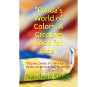 "Panda's World of Colors: A Creative Book for Kids": "Discover, Create, and Have Fun with Panda’s Bright and Cheerful World!"
