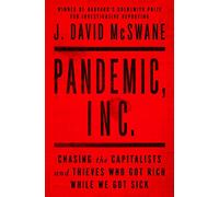 Pandemic, Inc.: Chasing the Capitalists and Thieves Who Got Rich While We Got Sick