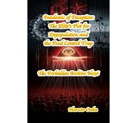 Pandemic of Deception: The Elite's Plot for Depopulation and the Food Control Trap (The Forbidden Archives)