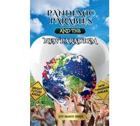 Pandemic Parables and The New Paradigm