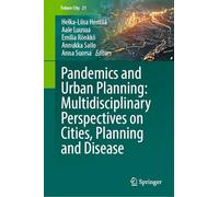 Pandemics and Urban Planning: Multidisciplinary Perspectives on Cities, Planning and Disease: 21 (Future City, 21)