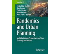 Pandemics and Urban Planning: Multidisciplinary Perspectives on Cities, Planning and Disease: 21 (Future City, 21)