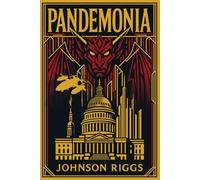 Pandemonia: A Novel Plague Plague Novel