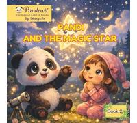 Pandi and the magic star: A Heartwarming Bedtime Story About Dreams, Courage and Believing in Yourself (Pandewil - the magic land of pandas for children 3-8 years old)