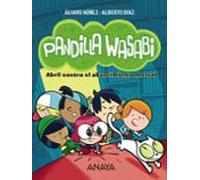 Pandilla Wasabi 1: Abril contra el aburrimiento mortal (LITERATURA INFANTIL - Narrativa infantil)