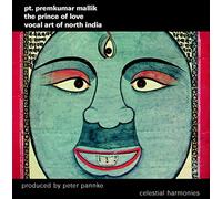 Pandit Premkumar Mallik - The Prince of Love: Vocal Art of Northern India