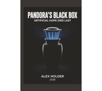 Pandora’s Black Box: Artificial Hope Dies Last