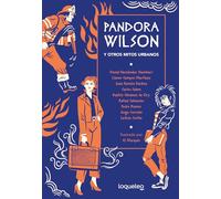 Pandora Wilson y otro mitos urbanos – Loqueleo
