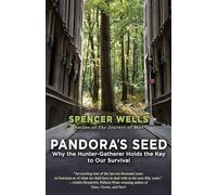 Pandora's Seed: Why the Hunter-Gatherer Holds the Key to Our Survival