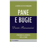 Pane e bugie. I pregiudizi, gli interessi, i miti, le paure. Nuova ediz. (Reverse)