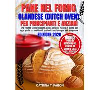 Pane nel Forno Olandese (Dutch Oven) per Principianti e Anziani