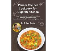 Paneer Recipes Cookbook for Gujarati Kitchen: Easy Paneer Recipes - Punjabi Paneer Dishes, Restaurant Style Paneer Curries, Paneer Snacks and Healthy ... Rasoi : Easy Gujarati Recipes at Home)