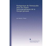 Panégyrique de l'Immaculée dans les chants hymnographiques de la liturgie grecque