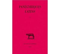 Panégyriques latins: Tome 1 ( I-V): 128 (Collection Des Universites De France)