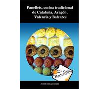 Panellets, cocina tradicional de Cataluña: Panellets, cocina tradicional de Cataluña, Aragón, Valencia y Baleares. Descripción, métodos y recetas varias. (Casa Bartomeus)