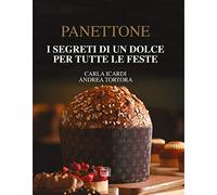 Panettone. I segreti di un dolce per tutte le feste. Nuova ediz. (Nativitas)