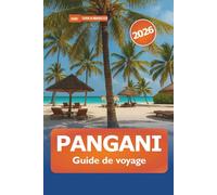 Pangani Guide de voyage 2026: Explorez les trésors cachés de la côte tanzanienne, ses plages, ses sites incontournables, sa riche histoire, sa culture locale et ses aventures en Afrique de l'Est