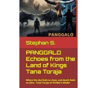 PANGGALO Echoes from the Land of Kings Tana Toraja: Where the sky feels so close, and death feels so alive - Tana Toraja of Thriller's Model