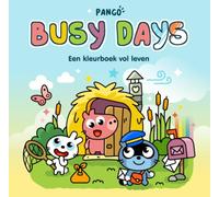 Pango Busy Days: Een kleurboek vol leven - De gezellige, lieve en ontspannende wereld van Pango om in te kleuren voor tieners, volwassenen en kinderen