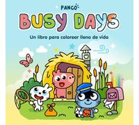 Pango Busy Days: Un libro para colorear lleno de vida - Todo el universo Pango acogedor, adorable y relajante para colorear para adolescentes, adultos y niños