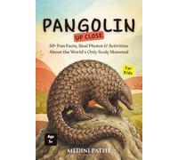 Pangolin: 50+ Fun Facts, Real Photos & Activities About the World’s Only Scaly Mammal (Up Close)