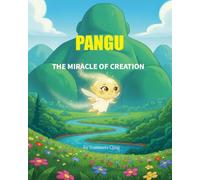 Pangu_ The Miracle of Creation: An Ancient Chinese Mythology Picture Book for Kids (Legends of Chinese Mythology)