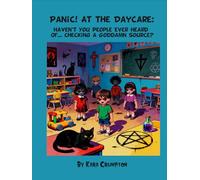 Panic! At the Daycare: Haven't You People Ever Heard Of... Checking A Goddamn Source?