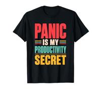 Panic Is My Productivity Secret Funny Deadline Cita Retro Camiseta