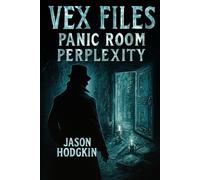 Panic Room Perplexity (The Vex Files)
