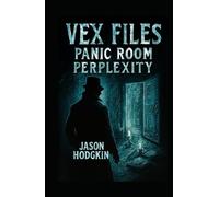 Panic Room Perplexity (The Vex Files)