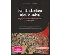 Panikattacken überwinden: Angst und Panik verstehen und bewältigen