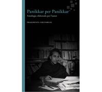 Panikkar per Panikkar (Antologia elaborada per l'autor) | Raimon Panikkar, Milena Carrara