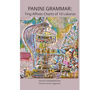 Panini Grammar: Ting Affixes Charts of 10 Lakaras (Advanced Sanskrit Grammar for the Serious Seeker)