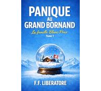 Panique au Grand-Bornand: La Famille Blanc-Praz: 1 (La Famille Blanc-Praz - Un Cosy Mystery Déjanté En Plein Coeur Des Alpes Françaises !)
