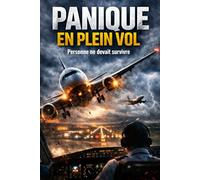 PANIQUE EN PLEIN VOL: TOME 1 : Personne ne devait survivre (Collection Romans Français)