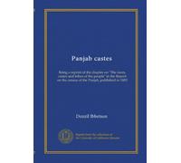 Panjab castes: Being a reprint of the chapter on "The races, castes and tribes of the people" in the Report on the census of the Panjab, published in 1883