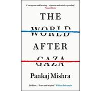 Pankaj Mishra The World After Gaza (Tapa blanda)