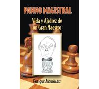 PANNO MAGISTRAL: VIDA Y AJEDREZ DE UN GRAN MAESTRO
