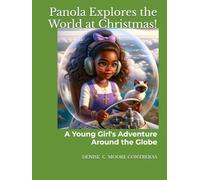 Panola Explores the World at Christmas: A Young Girl's Adventure Around the Globe (Panola Adventures & Discoveries)
