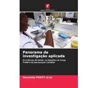 Panorama da investigação aplicada: Em Ciências da Saúde, na República do Congo Prefácio de Jean-Jacques Candelier