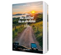 Panorama & Genuss - Von Südtirol bis an die Adria: 20 E-Bike-Touren in Italien zu kulinarischen Entdeckungen, stilvollen Unterkünften und charmanten Geschichten am Wegesrand