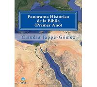 Panorama Histórico de la Biblia Primer Año: un estudio integral y cronológico (Phb Primer Año)