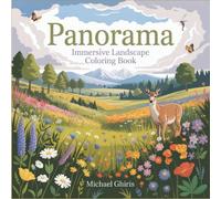 PANORAMA: Immersive Landscape Coloring Book for Adults | 50 Detailed Nature Scenes with Forests, Mountains, Ocean Views & Wildlife | Mindful Relaxation Through Realistic Scenery