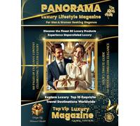 Panorama Luxury Lifestyle Magazine: Elegance, Exclusivity & High-End Living - Travel, Jewelry & Luxury Experiences